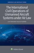 Cover of The International Civil Operations of Unmanned Aircraft Systems under Air Law