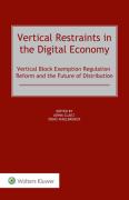 Cover of Vertical Restraints in the Digital Economy: Vertical Block Exemption Regulation Reform and the Future of Distribution