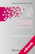 Cover of Dealing with Bribery and Corruption in International Commercial Arbitration: To Probe or Not to Probe (eBook)