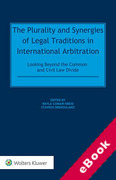 Cover of The Plurality and Synergies of Legal Traditions in International Arbitration: Looking Beyond the Common and Civil Law Divide (eBook)