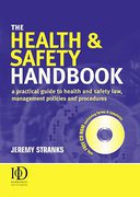 Cover of The Health and Safety Handbook: A Practical Guide to Health and Safety Law, Management Policies and Procedures