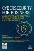 Cover of Cybersecurity for Business: Organization-Wide Strategies to Ensure Cyber Risk Is Not Just an IT Issue