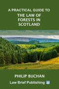 Cover of A Practical Guide to the Law of Forests in Scotland