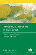 Cover of Marketing, Management and Motivation: Successful Business Development for Professional Service Firms