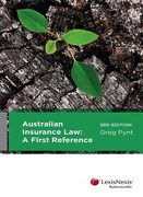 Cover of Australian Insurance Law: A First Reference