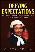 Cover of Defying Expectations: The Extraordinary Journey of a Black Woman Lawyer