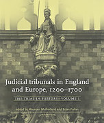 Cover of The Trial in History: Volume 1. Judicial Tribunals in England and Europe, 1200 - 1700