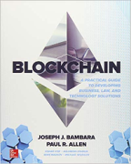 Cover of Blockchain: A Practical Guide to Developing Business, Law, and Technology Solutions