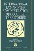 Cover of International Law and the Administration of Occupied Territories: The Two Decades of Israeli Occupation of the West Bank and Gaza Strip - The Proceedings of a Conference Organized by al-Haq in Jerusalem in January 1988