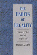Cover of The Habits of Legality: Criminal Justice and the Rule of Law