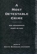 Cover of A Most Detestable Crime: New Philosophical Essays on Rape