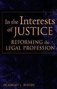 Cover of In the Interests of Justice: Reforming the Legal Profession