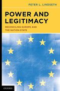 Cover of Power and Legitimacy: Reconciling Europe and the Nation-state