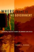 Cover of Where There is No Government: Enforcing Property Rights in Common Law Africa