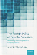 Cover of The Foreign Policy of Counter Secession: Preventing the Recognition of Contested States