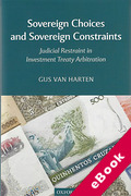 Cover of Sovereign Choices and Sovereign Constraints: Judicial Restraint in Investment Treaty Arbitration (eBook)