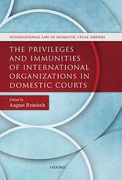 Cover of The Privileges and Immunities of International Organizations in Domestic Courts