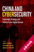Cover of China and Cybersecurity: Espionage, Strategy, and Politics in the Digital Domain (eBook)