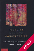 Cover of Fidelity to Our Imperfect Constitution: For Moral Readings and Against Originalisms (eBook)