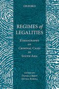 Cover of Regimes of Legalities: Ethnography of Criminal Cases in South Asia