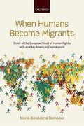 Cover of When Humans Become Migrants: Study of the European Court of Human Rights With an Inter-American Counterpoint