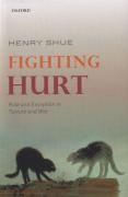 Cover of Fighting Hurt: Rule and Exception in Torture and War
