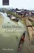 Cover of Global Norms and Local Courts: Translating the Rule of Law in Bangladesh