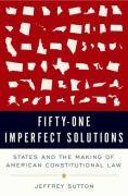 Cover of 51 Imperfect Solutions: States and the Making of American Constitutional Law
