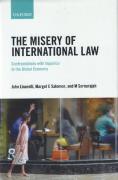 Cover of The Misery of International Law: Confrontations with Injustice in the Global Economy