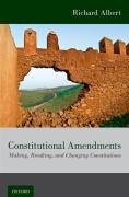 Cover of Constitutional Amendments: Making, Breaking, and Changing Constitutions
