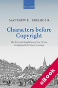 Cover of Characters Before Copyright: The Rise and Regulation of Fan Fiction in Eighteenth-Century Germany (eBook)