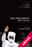 Cover of The President on Trial: Prosecuting Hissene Habre (eBook)