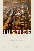 Cover of Justice as Message: Expressivist Foundations of International Criminal Justice