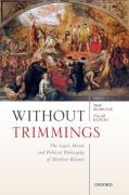 Cover of Without Trimmings: The Legal, Moral, and Political Philosophy of Matthew Kramer