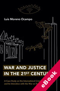 Cover of War and Justice in the 21st Century: A Case Study on the International Criminal Court and its Interaction with the War on Terror (eBook)