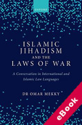 Cover of Islamic Jihadism and the Laws of War: A Conversation in International and Islamic Law Languages (eBook)
