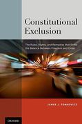 Cover of Constitutional Exclusion: The Rules, Rights, and Remedies that Strike the Balance Between Freedom and Order