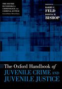 Cover of The Oxford Handbook of Juvenile Crime and Juvenile Justice