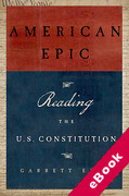 Cover of American Epic: A Reader's Guide to the U.S. Constitution (eBook)