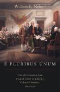 Cover of E Pluribus Unum: How the Common Law Helped Unify and Liberate Colonial America, 1607-1776