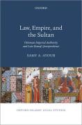 Cover of Law, Empire, and the Sultan: Ottoman Imperial Authority and Late Hanafi Jurisprudence