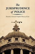 Cover of The Jurisprudence of Police: Toward a General Unified Theory of Law