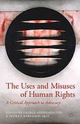 Cover of The Uses and Misuses of Human Rights: A Critical Approach to Advocacy