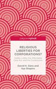 Cover of Religious Liberties for Corporations?: Hobby Lobby, the Affordable Care Act, and the Constitution