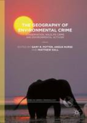 Cover of The Geography of Environmental Crime: Conservation, Wildlife Crime and Environmental Activism
