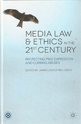 Cover of Media Law & Ethics in the 21st Century: Protecting Free Expression and Curbing Abuses