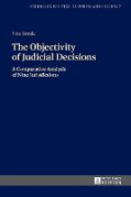 Cover of The Objectivity of Judicial Decisions: A Comparative Analysis of Nine Jurisdictions