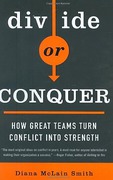 Cover of Divide or Conquor: How Great Teams Turn Conflict into Strength