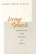 Cover of Living Speech: Resisting the Empire of Force