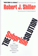 Cover of The Subprime Solution: How Today's Global Financial Crisis Happened, and What to Do About it